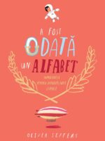 A fost odata un alfabet. Minipovesti pentru (aproape) toate literele