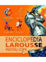Enciclopedia Larousse pentru copii