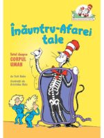 Inauntru-Afarei tale. Totul despre corpul uman